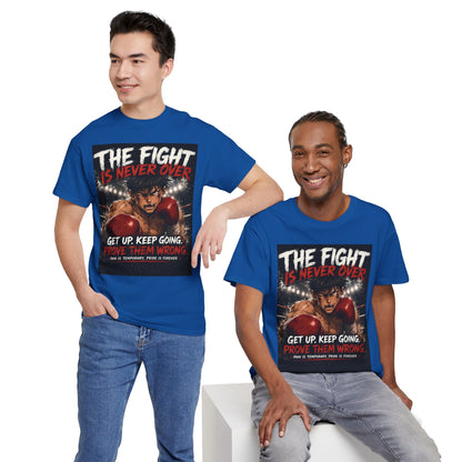Motivational Boxing Tee — “The Fight Is Never Over” Inspirational Graphic T-Shirt